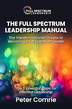 The Full Spectrum Leadership Manual (Book 1)